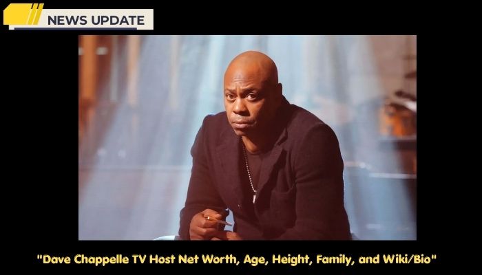 Dave Chappelle TV Host Net Worth, Age, Height, Family, and Wiki/Bio
