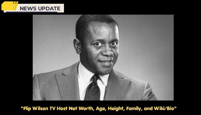 Flip Wilson TV Host Net Worth, Age, Height, Family, and Wiki/Bio 