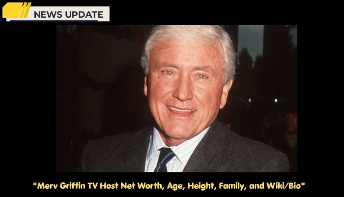 Merv Griffin TV Host Net Worth, Age, Height, Family, and Wiki/Bio 
