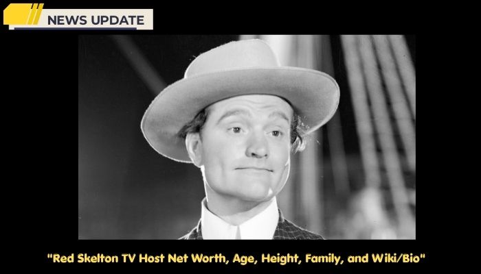 Red Skelton TV Host Net Worth, Age, Height, Family, and Wiki/Bio